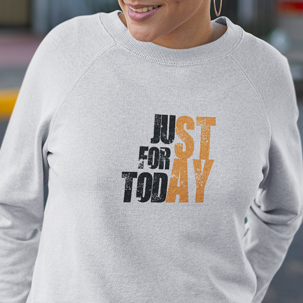 Just For Today STAY Premium Sober Apparel | Sweatshirt Sports Grey