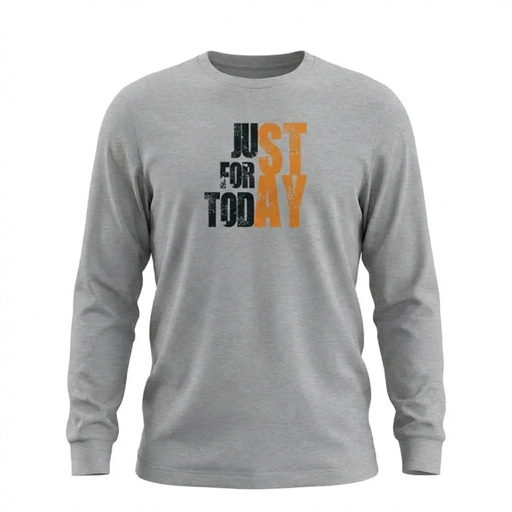 Just For Today STAY Premium Sober Apparel | Long-sleeve Sports Grey