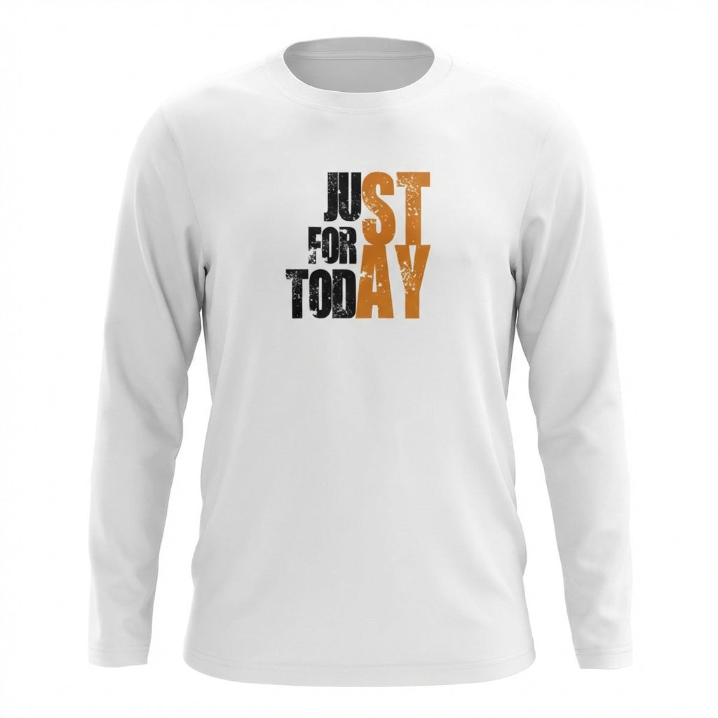 Just For Today STAY Premium Sober Apparel | Long-sleeve White