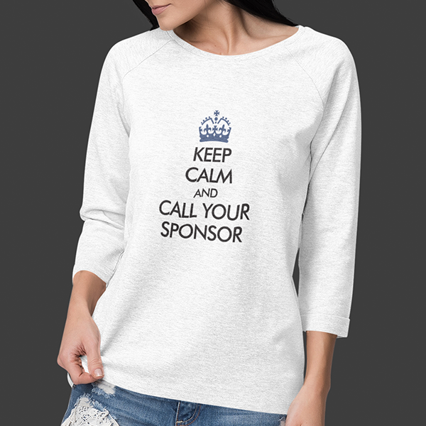 Keep Calm And Call Your Sponsor Premium Sober Apparel