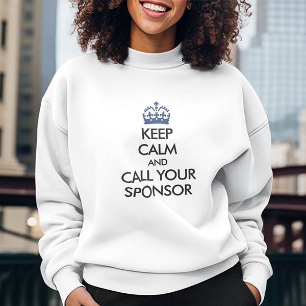 Keep Calm And Call Your Sponsor Premium Sober Apparel