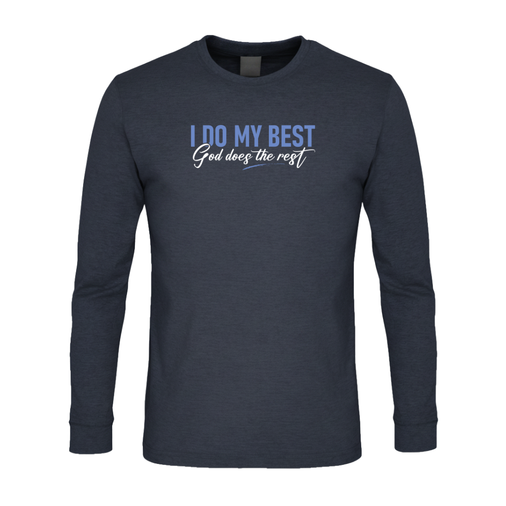 I Do My Best God Does The Rest Premium Sober Apparel Long-sleeve Navy