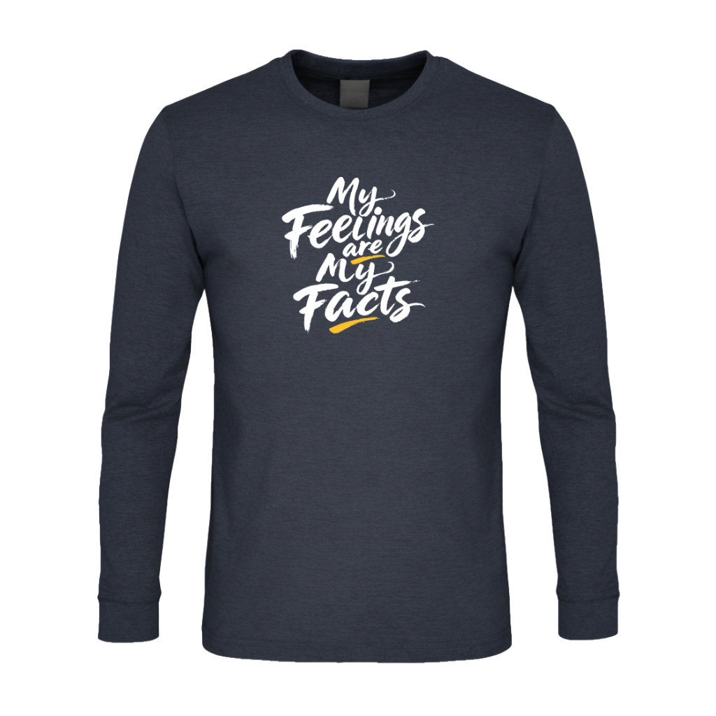 My Feelings Are My Facts Premium Sober Apparel
