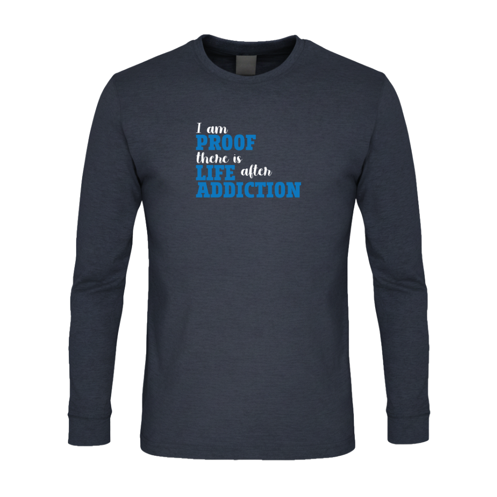 I Am Proof There Is Life After Addiction Premium Sober Apparel