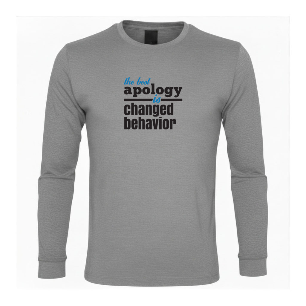 The Best Apology Is Changed Behavior Premium Sober Apparel