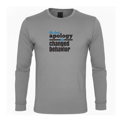 The Best Apology Is Changed Behavior Premium Sober Apparel
