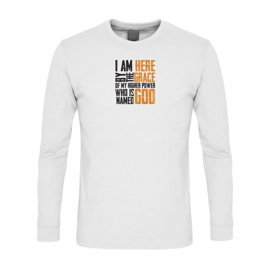 I Am Here By The Grace Of My Higher Power Who's Name Is God Premium Sober Apparel Long-sleeve White