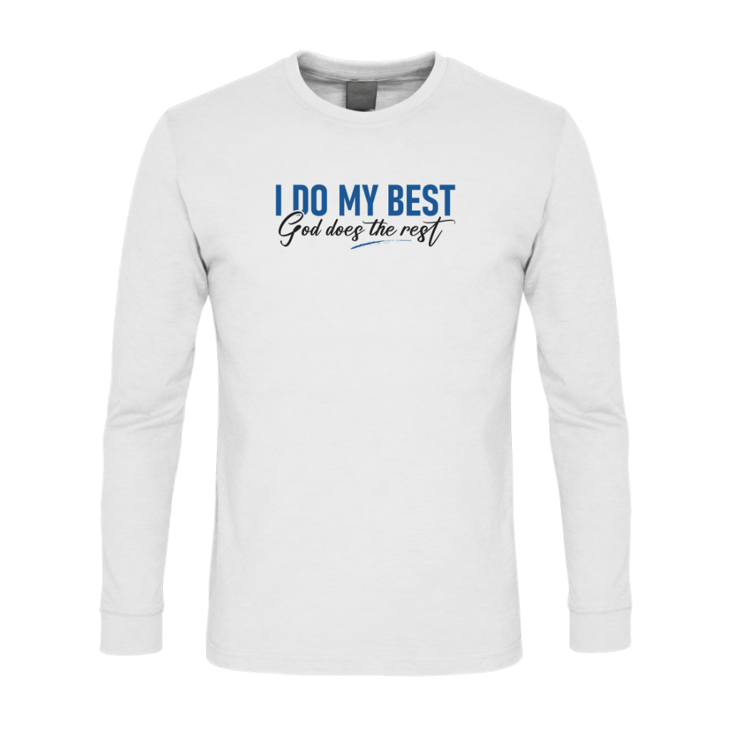 I Do My Best God Does The Rest Premium Sober Apparel Long-sleeve White