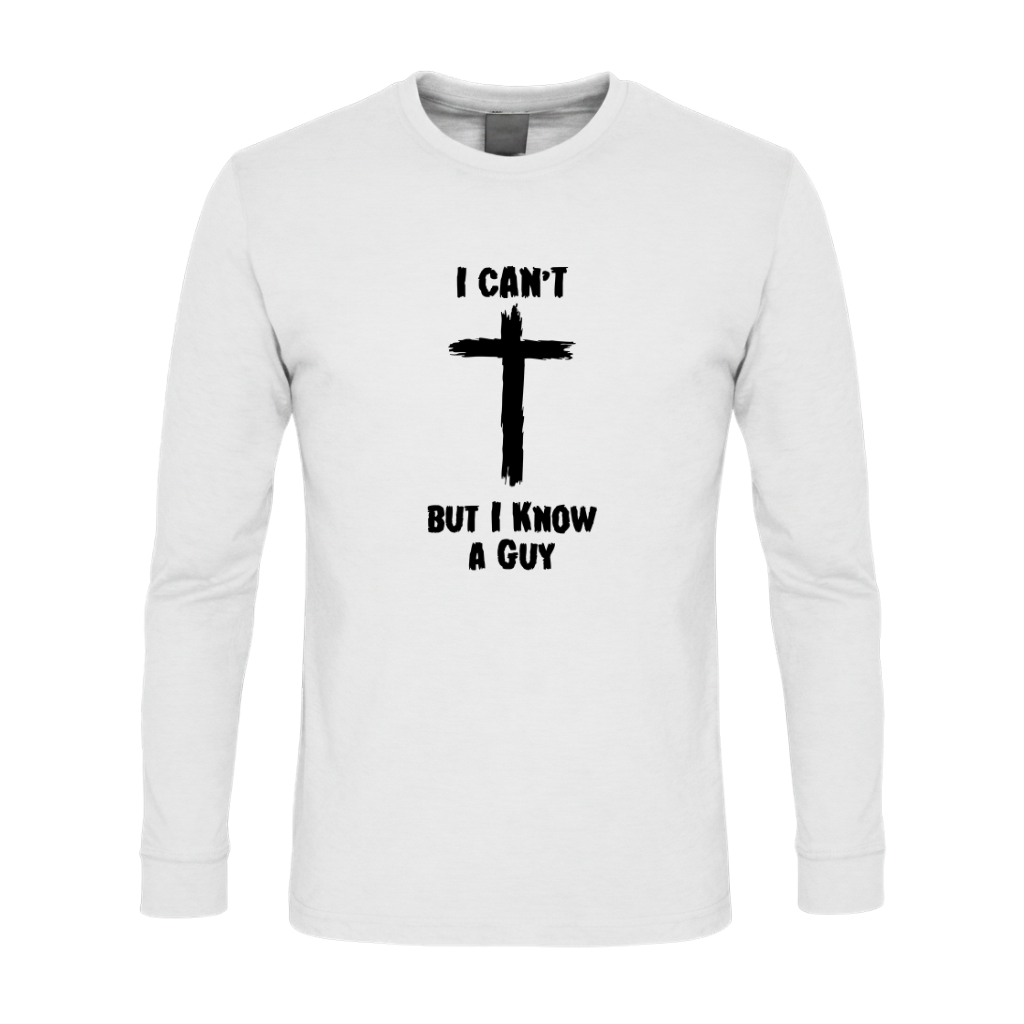 I Can't But I Know A Guy Premium Sober Apparel Long-sleeve White