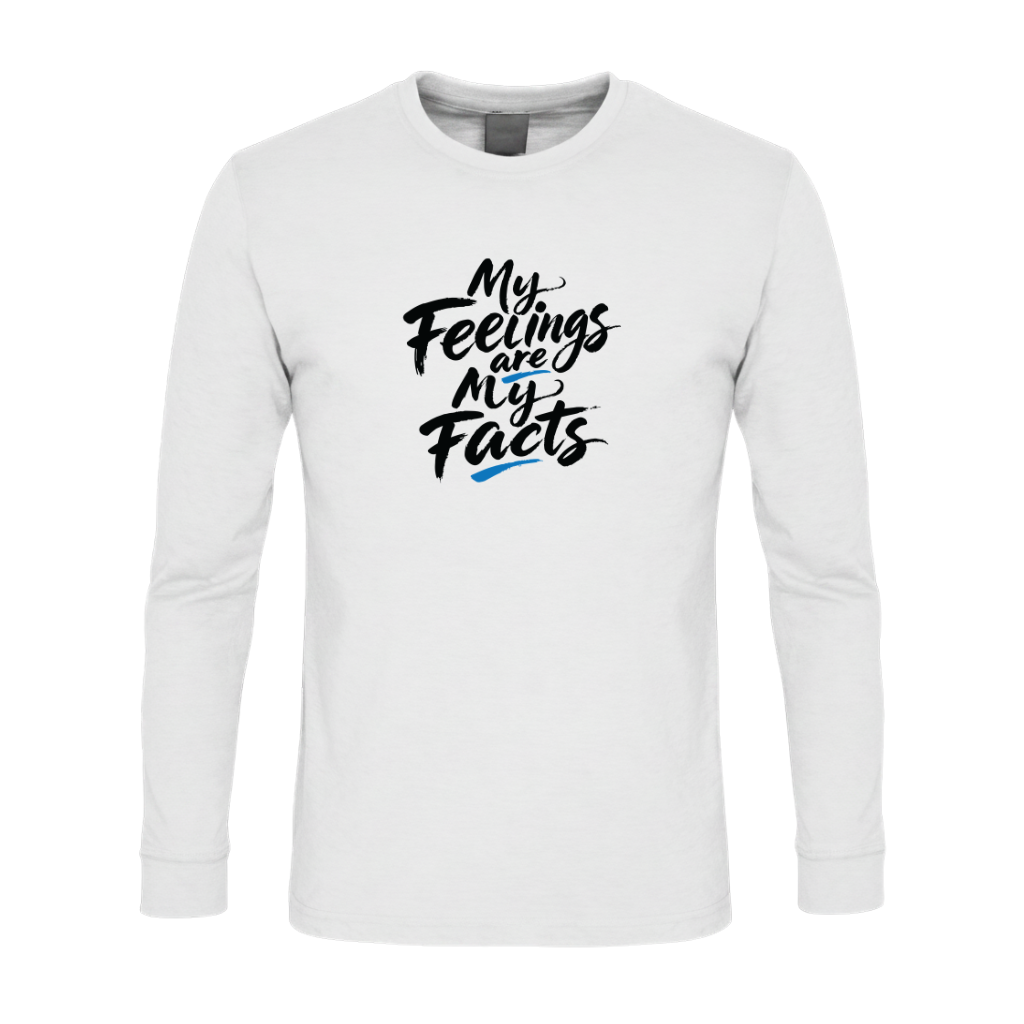 My Feelings Are My Facts Premium Sober Apparel