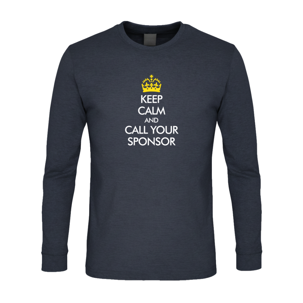 Keep Calm And Call Your Sponsor Premium Sober Apparel
