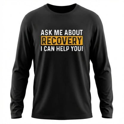 Ask Me About Recovery I Can Help You Premium Sober Apparel | Long-sleeve Black