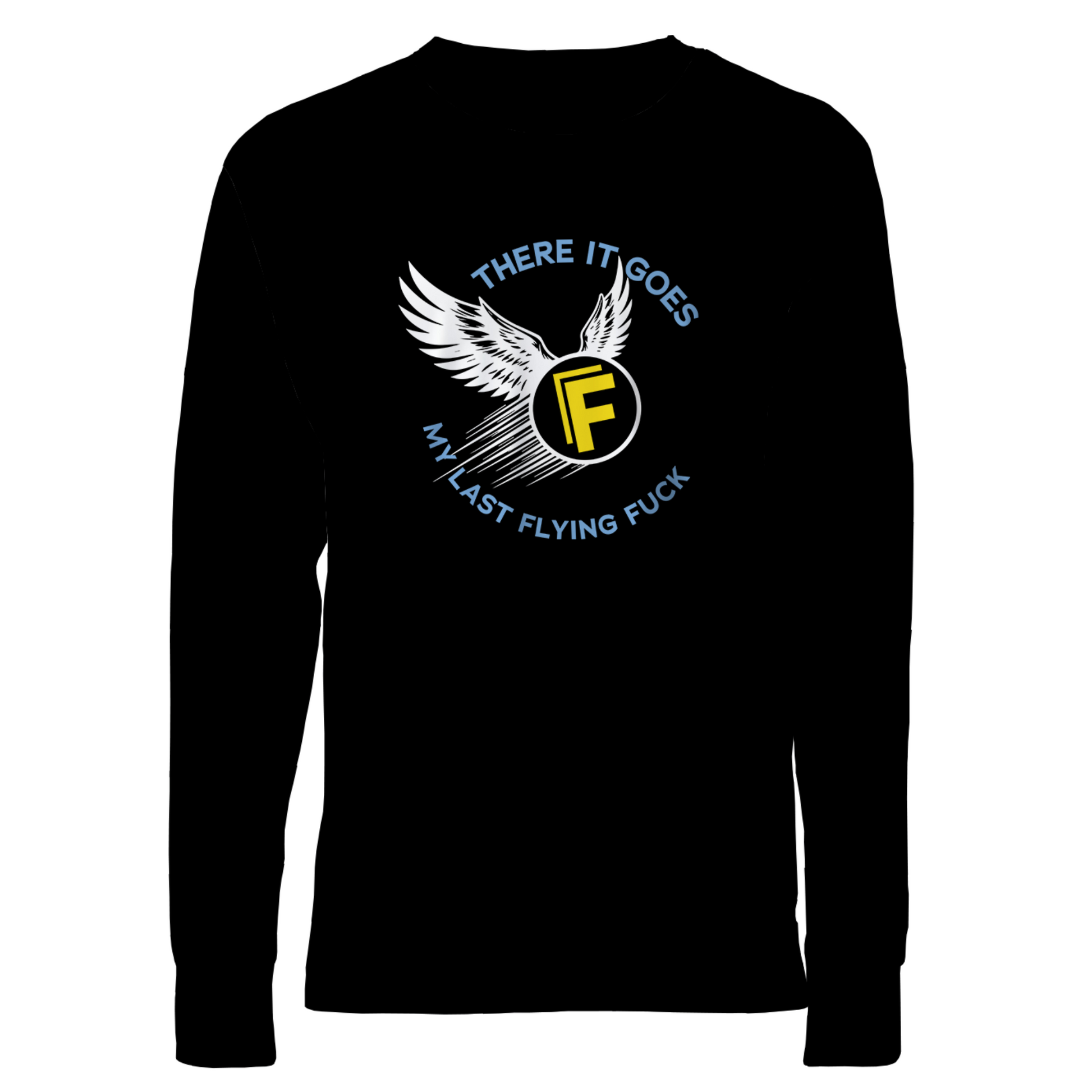 There It Goes - My Last Flying Fuck Premium Sober Apparel Black Long-sleeve