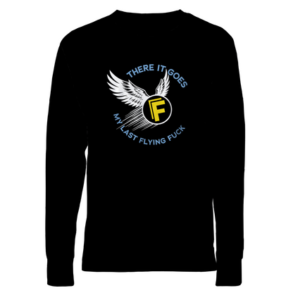 There It Goes - My Last Flying Fuck Premium Sober Apparel Black Long-sleeve