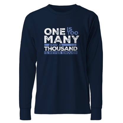 One Is Too Many And A Thousand Is Never Enough Apparel