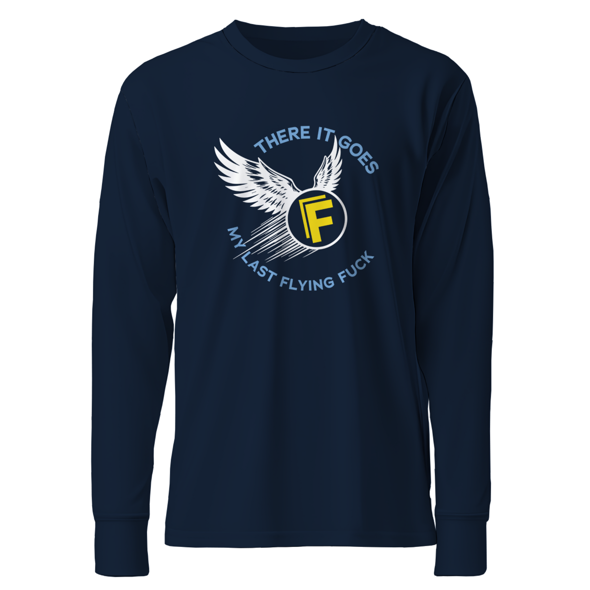 There It Goes - My Last Flying Fuck Premium Sober Apparel Navy Long-sleeve