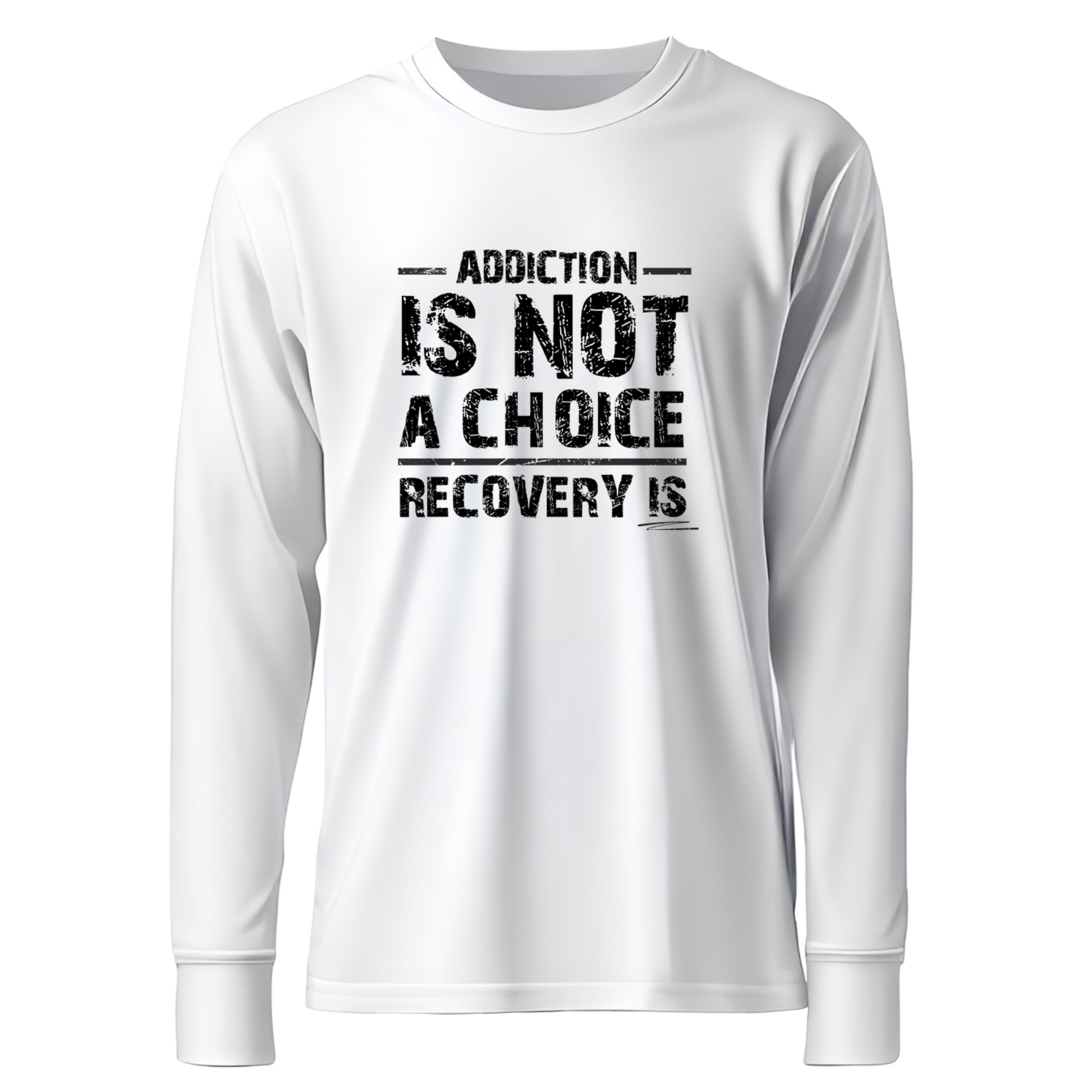 Addiction Is Not A Choice Premium Sober Apparel | Long-Sleeve | White