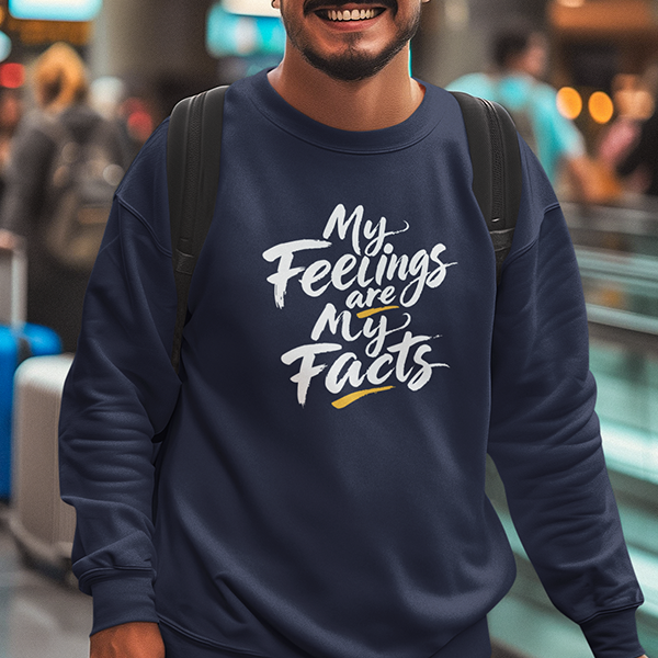 My Feelings Are My Facts Premium Sober Apparel