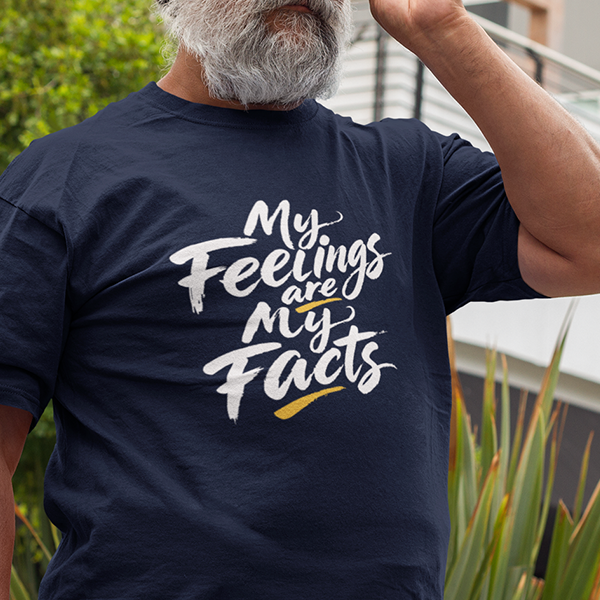 My Feelings Are My Facts Premium Sober Apparel