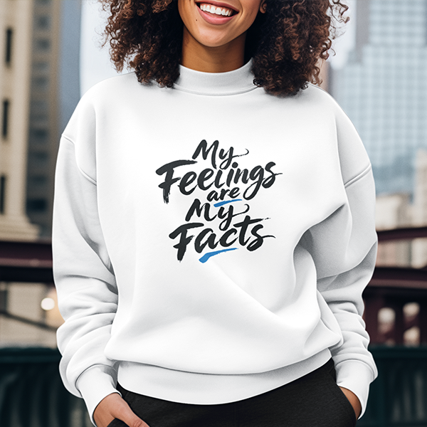 My Feelings Are My Facts Premium Sober Apparel