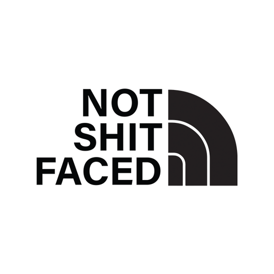 Not Shit Faced Premium Sober Apparel | Design