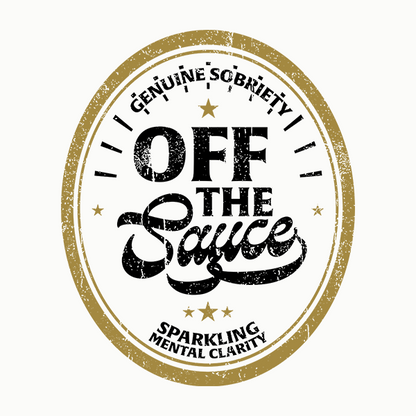 Off The Sauce Premium Sober Apparel