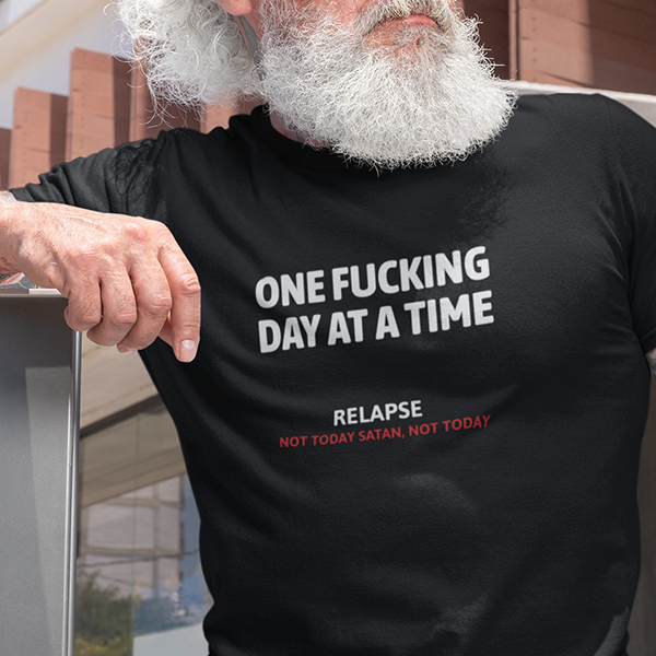 One Fucking Day At A Time - Relapse Not Today Satan Not Today Apparel
