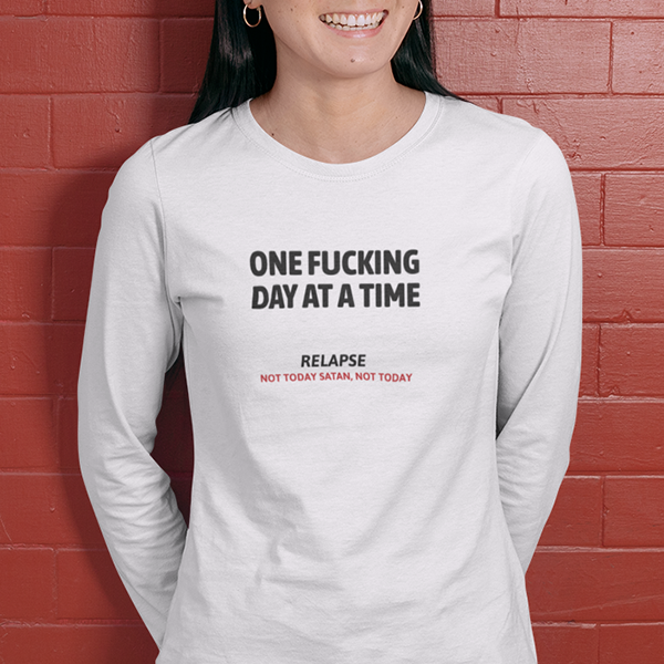 One Fucking Day At A Time - Relapse Not Today Satan Not Today Apparel