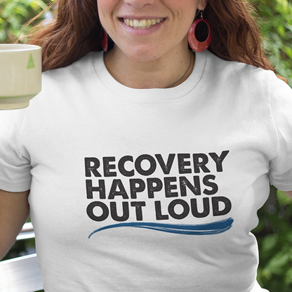 Recovery Happens Out Loud Premium Sober Apparel
