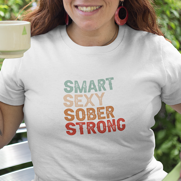 Smart Sexy Sober Strong Premium Sober Apparel