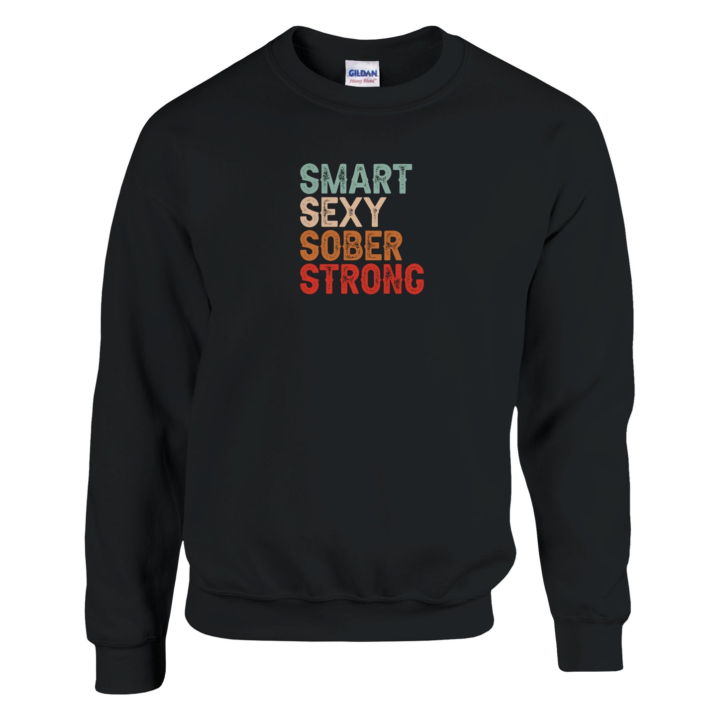 Smart Sexy Sober Strong Premium Sober Apparel Black Sweatshirt