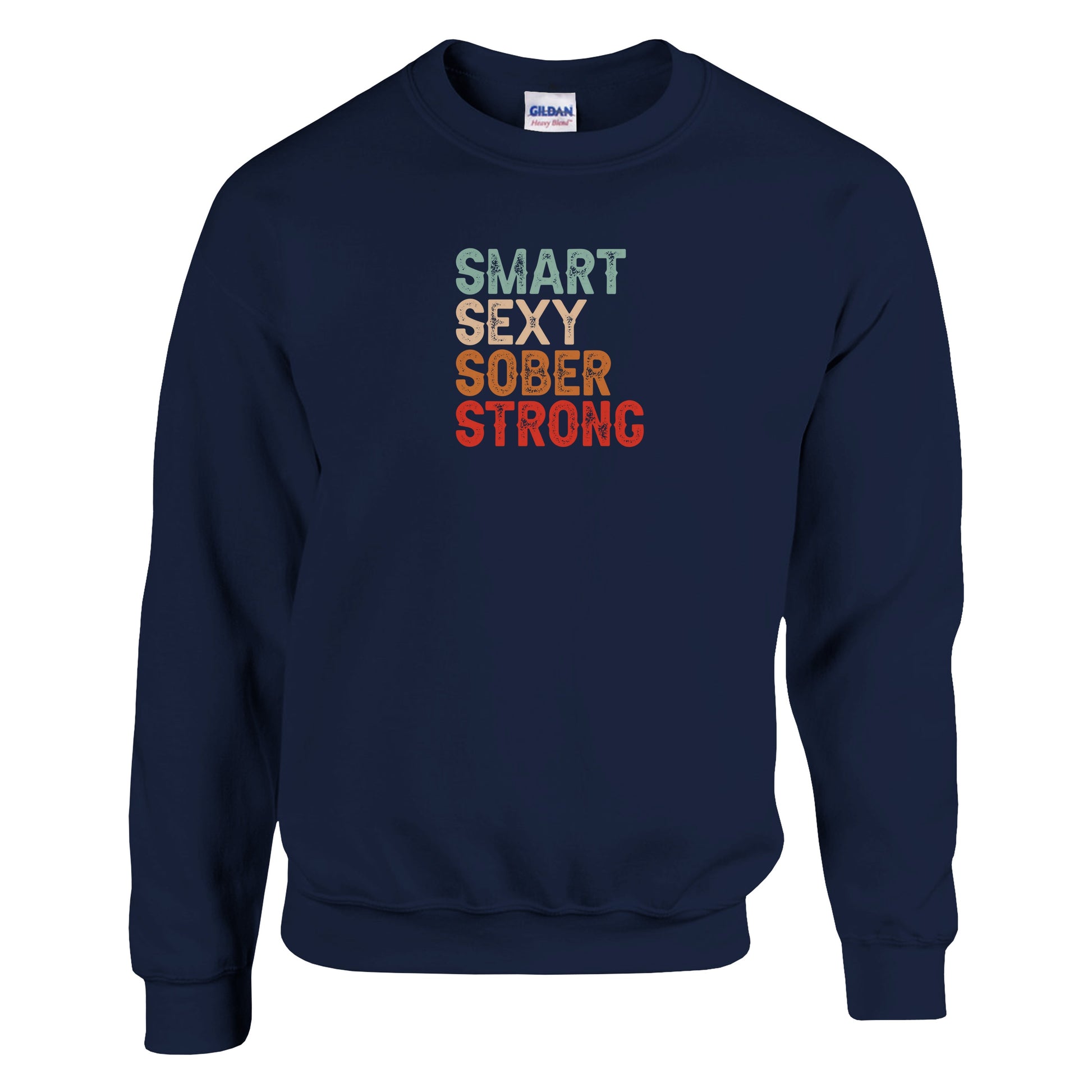 Smart Sexy Sober Strong Premium Sober Apparel Navy Sweatshirt