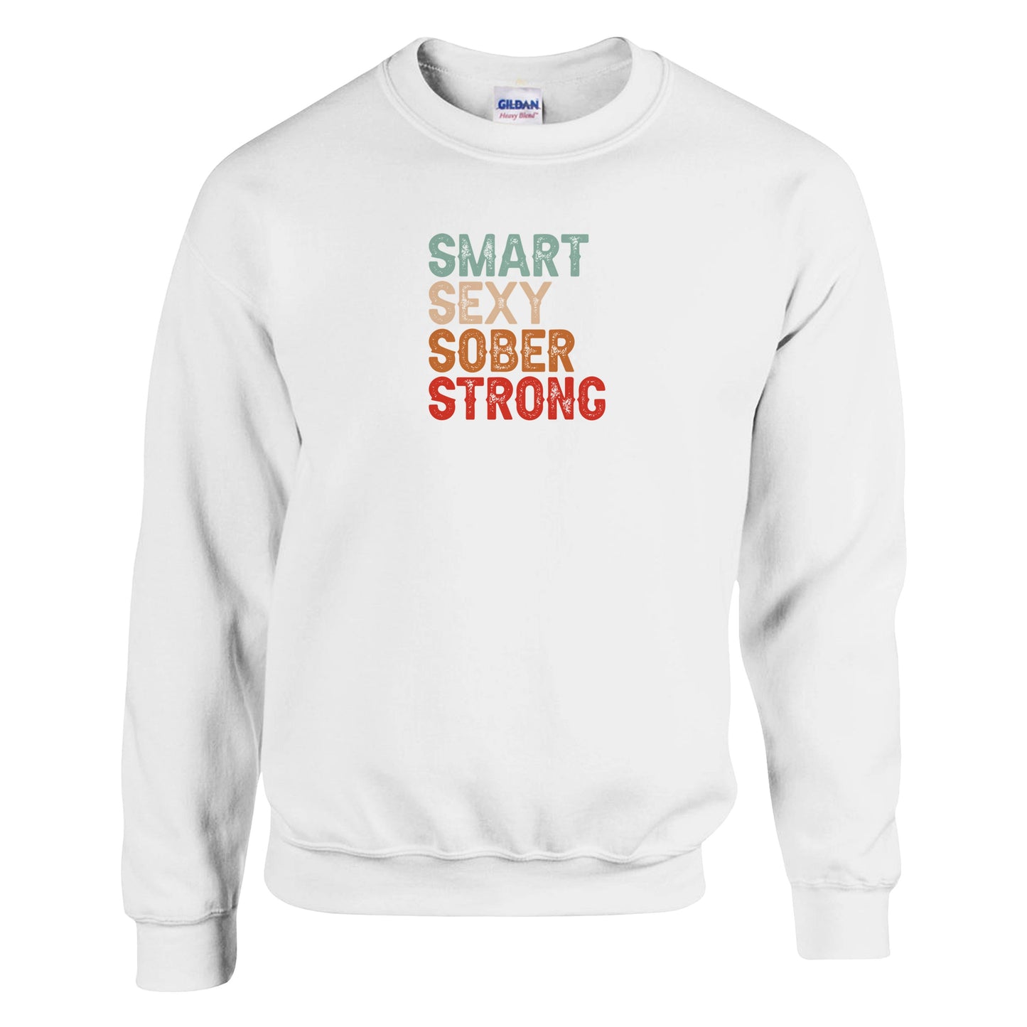 Smart Sexy Sober Strong Premium Sober Apparel White Sweatshirt