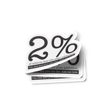 2% Of Addicts Find Life After Addiction. I'm One And You Can Too. Ask Me How Sober Lifestyle
