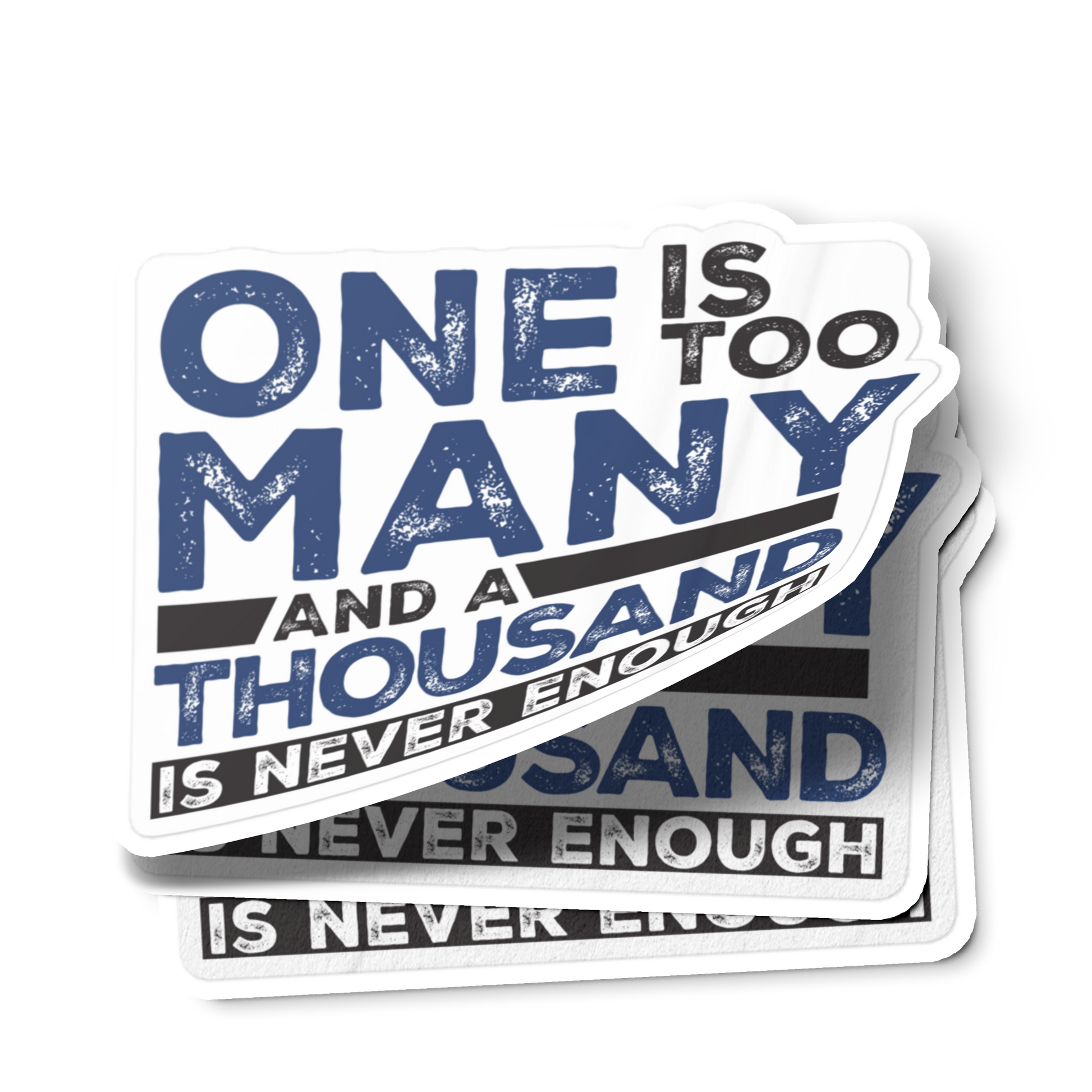 One Is Too Many And A Thousand Is Never Enough Sobriety Gifts Decal