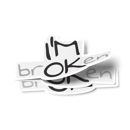 I'M brOKen Addiction Recovery Sobriety Gifts Decal