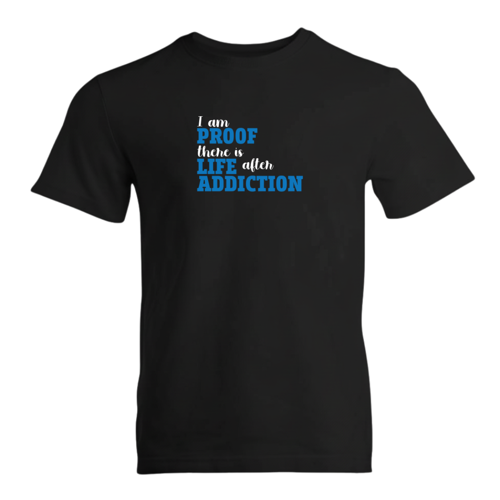 I Am Proof There Is Life After Addiction Premium Sober Apparel