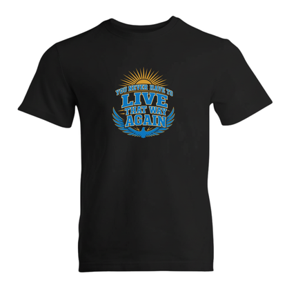 You Never Have To Live That Way Again Premium Sober Apparel