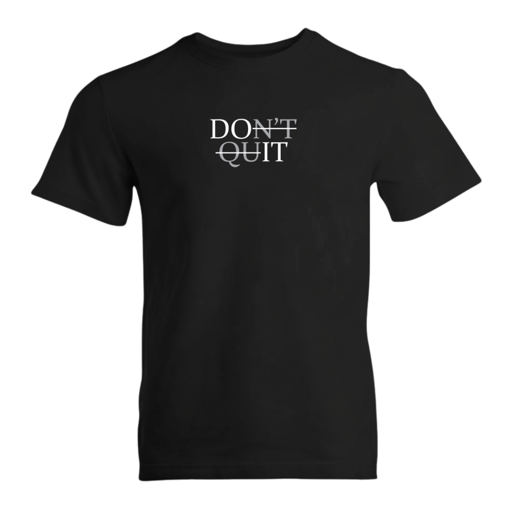Don't Quit Premium Sober Apparel