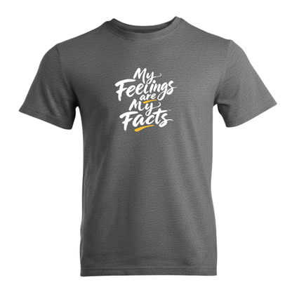 My Feelings Are My Facts Premium Sober Apparel