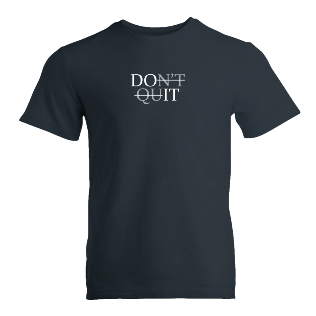 Don't Quit Premium Sober Apparel