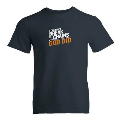 I Couldn't Break My Chains God Did Premium Sober Apparel