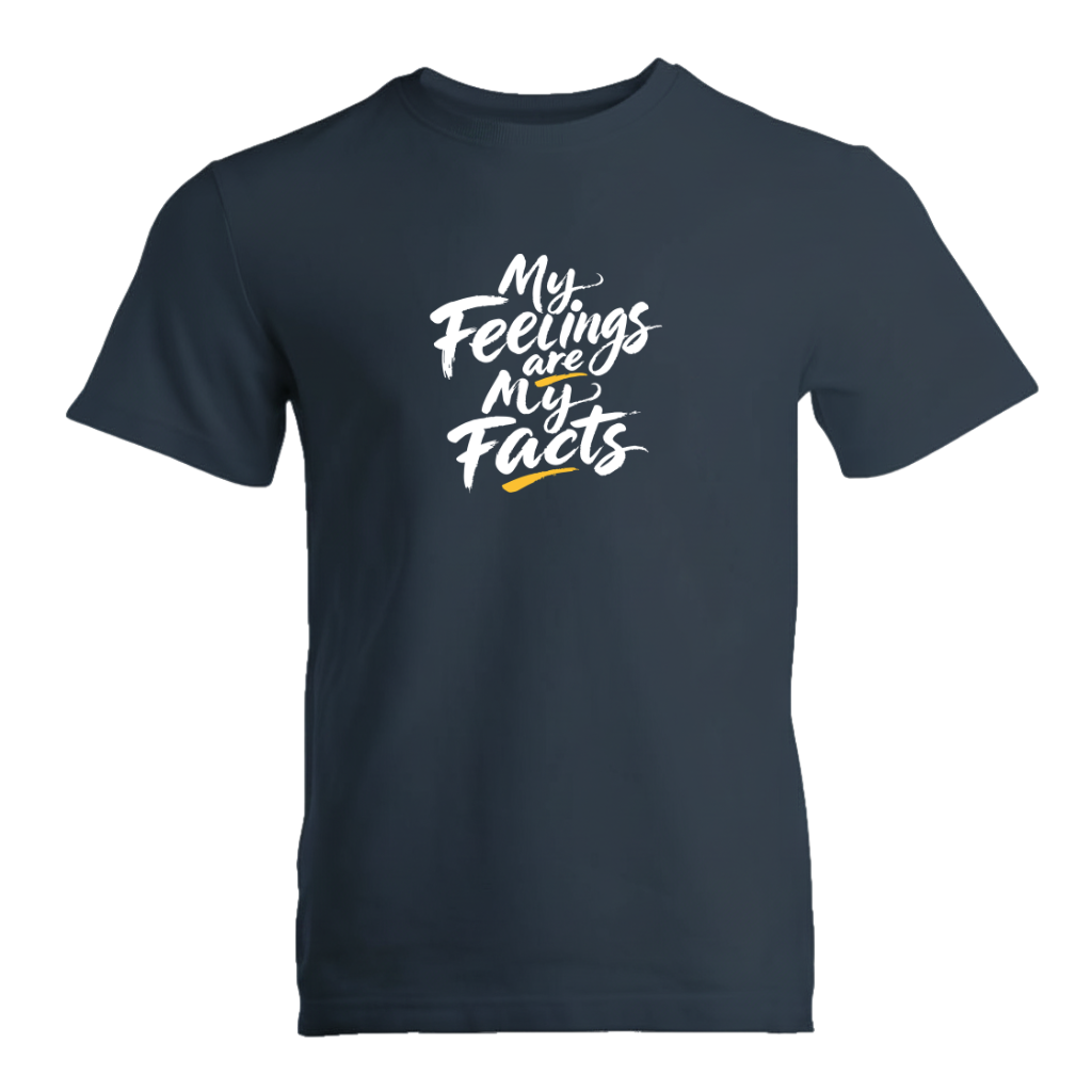 My Feelings Are My Facts Premium Sober Apparel