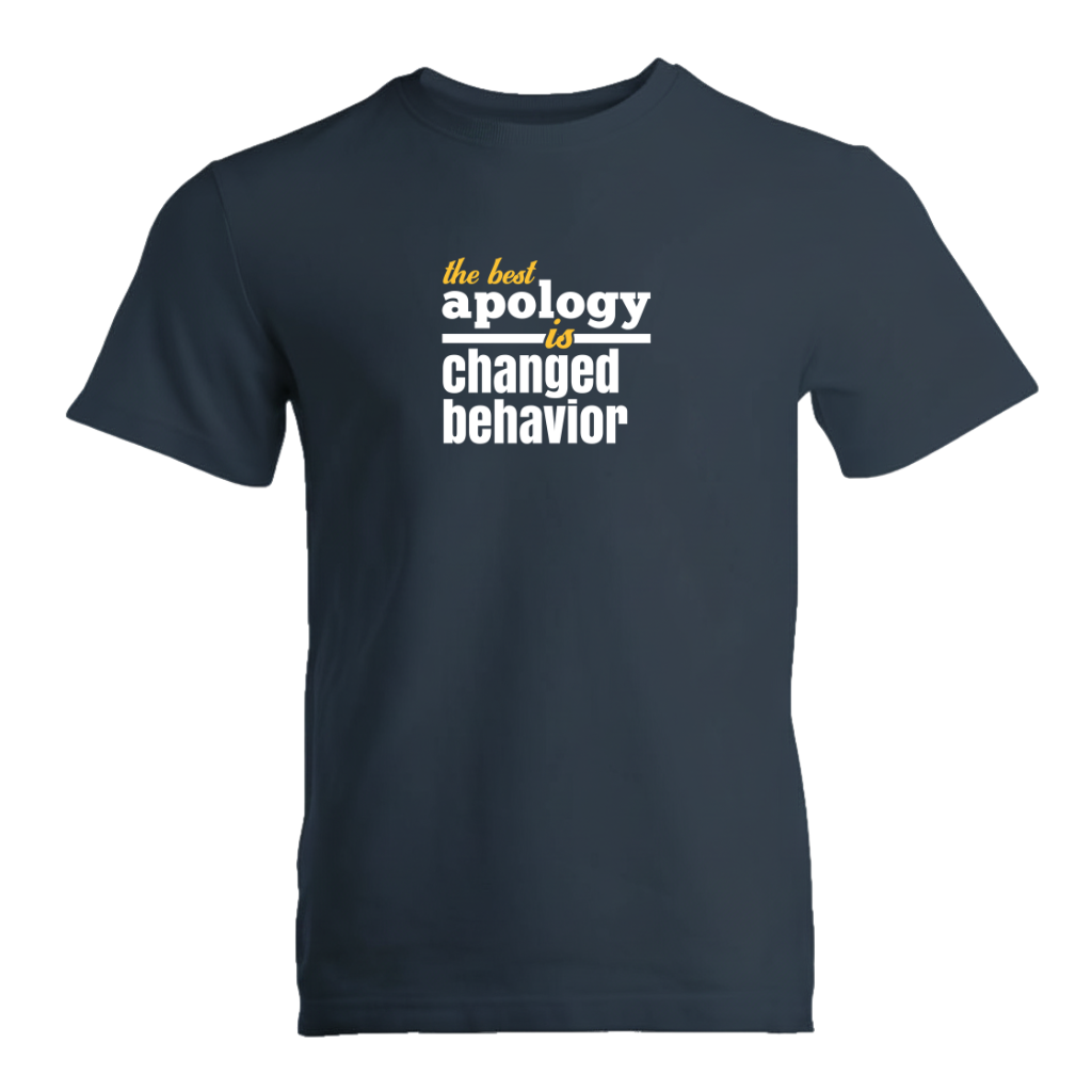 The Best Apology Is Changed Behavior Premium Sober Apparel