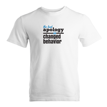The Best Apology Is Changed Behavior Premium Sober Apparel