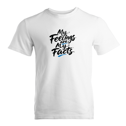 My Feelings Are My Facts Premium Sober Apparel