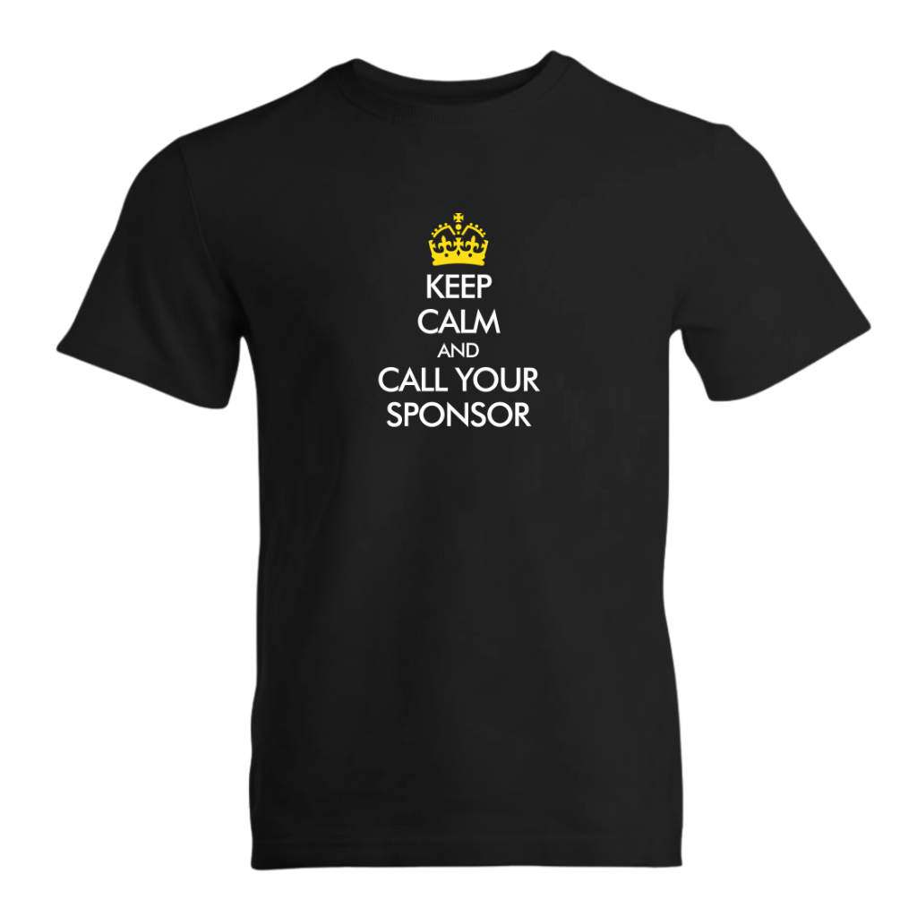 Keep Calm And Call Your Sponsor Premium Sober Apparel
