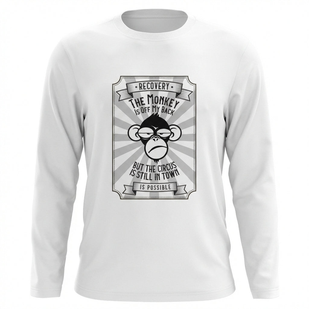 The Monkey Is Off My Back But The Circus Is Still In Town Apparel