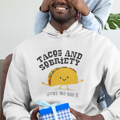 Tacos & Sobriety Lettuce Taco 'Bout It Apparel