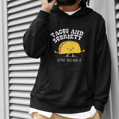 Tacos & Sobriety Lettuce Taco 'Bout It Apparel